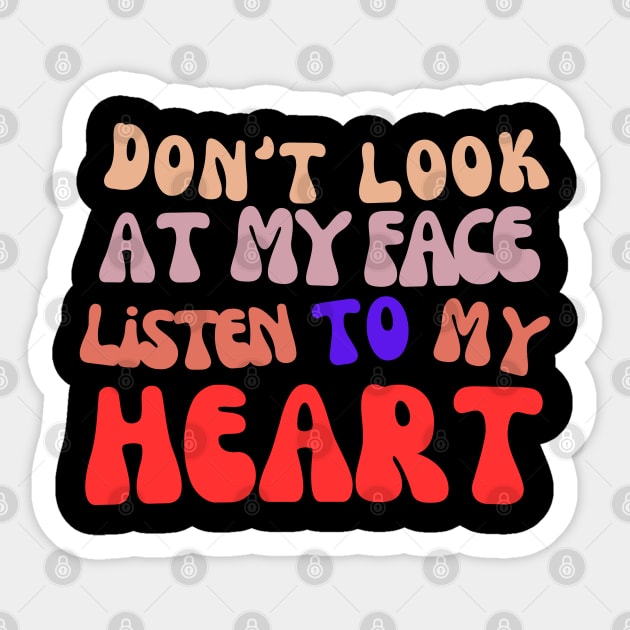 Don't look at my face, listen to my heart Mom Life Shirt Sticker by RACACH